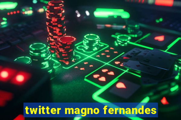 twitter magno fernandes